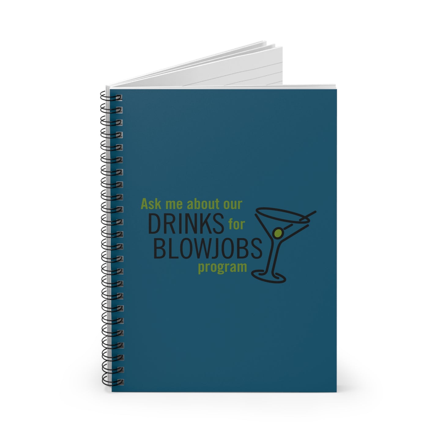 Ask Me About Our Drinks For Blowjobs Program - Spiral Notebook