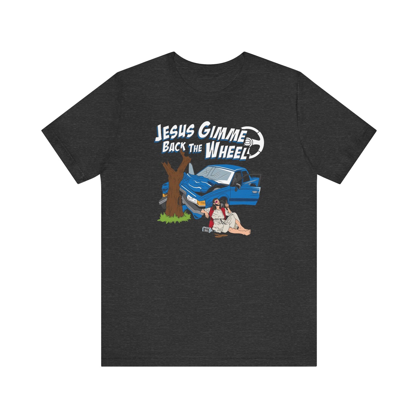 Jesus Gimme Back The Wheel - Men's T-Shirt