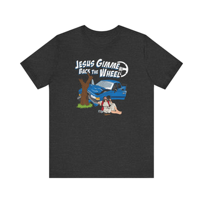 Jesus Gimme Back The Wheel - Men's T-Shirt