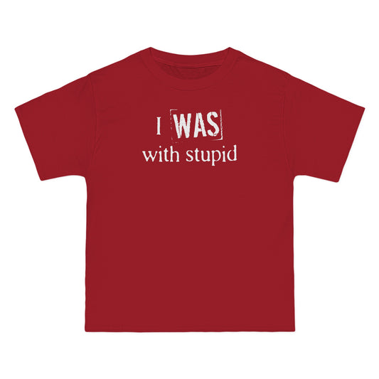 I Was With Stupid - Men's Heavyweight T-Shirt