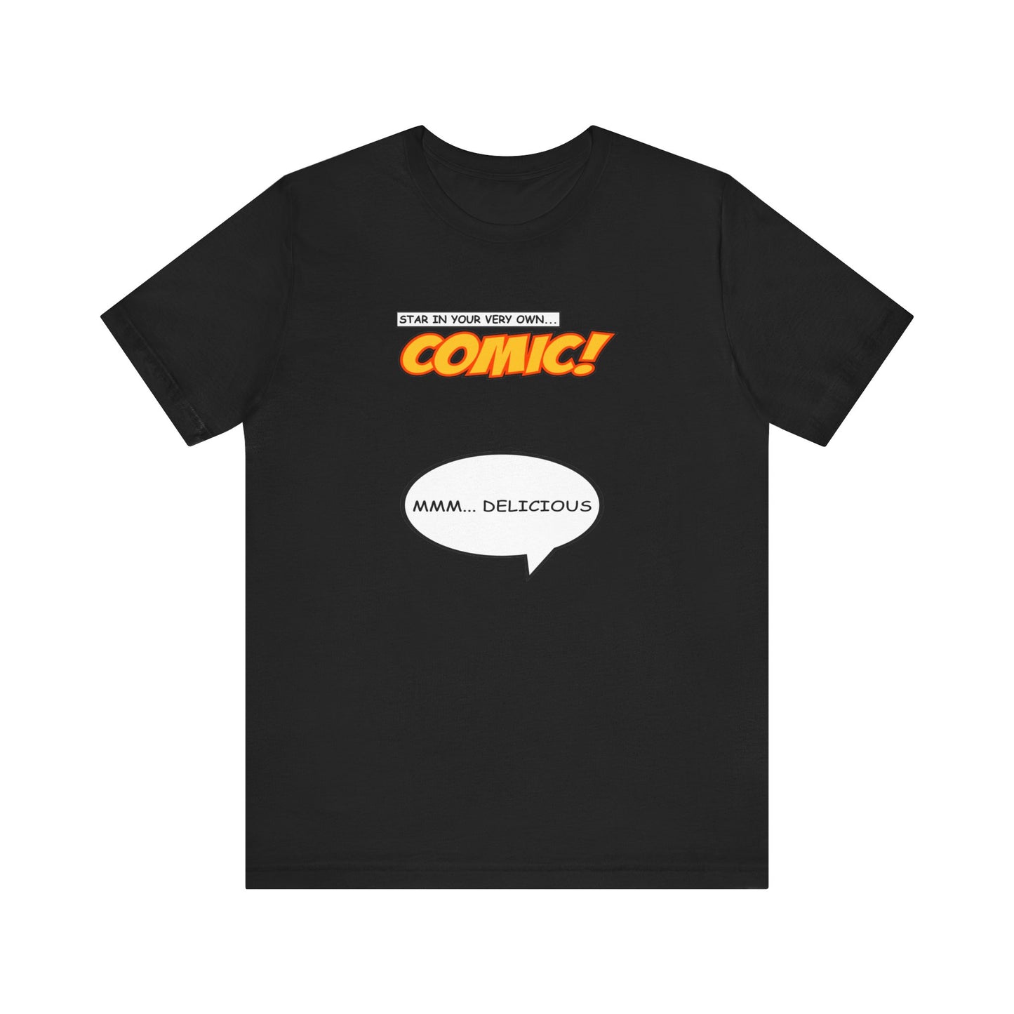 Star In Your Very Own Comic (Mmm... Delicious) - Men's T-Shirt