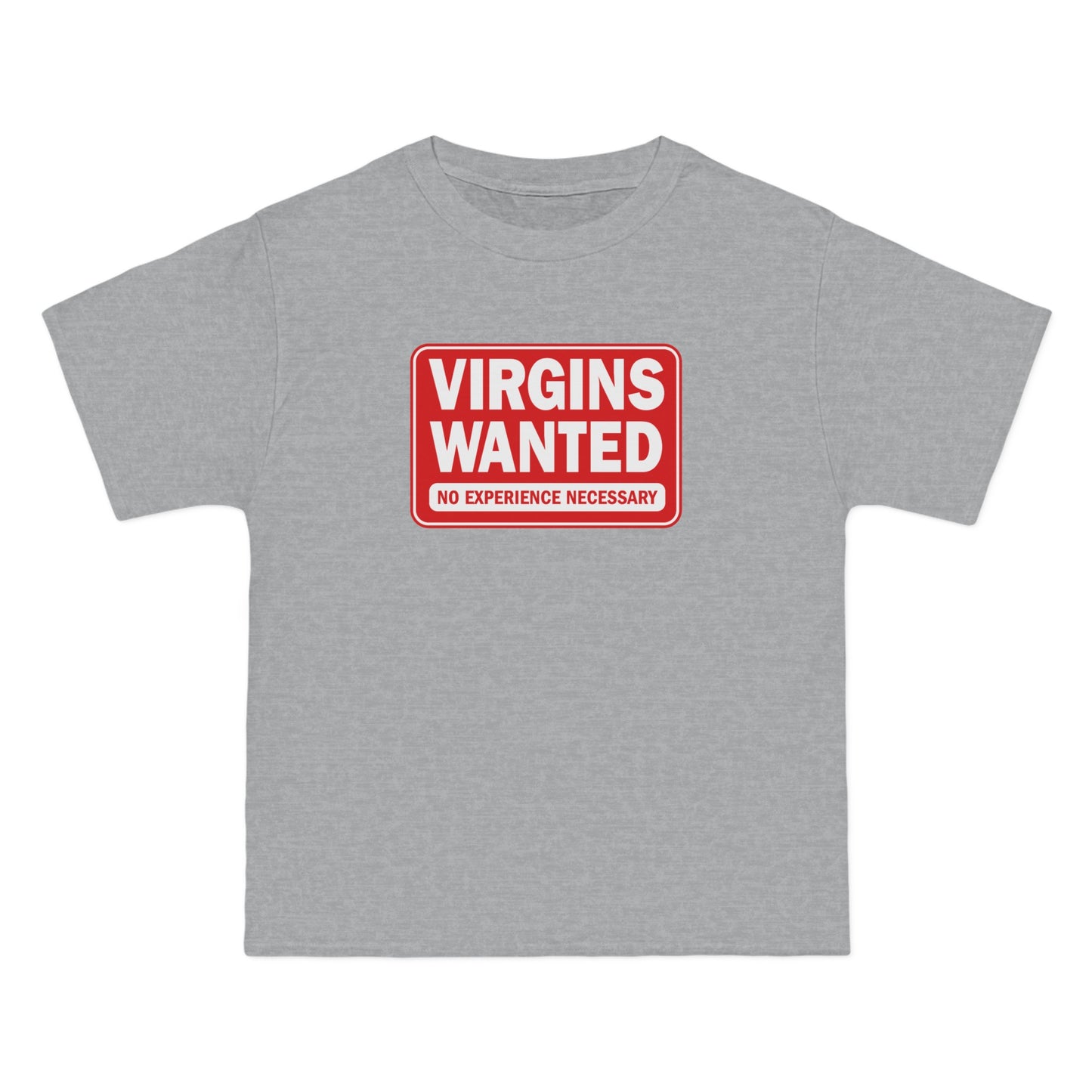 Virgins Wanted No Experience Necessary - Men's Heavyweight T-Shirt