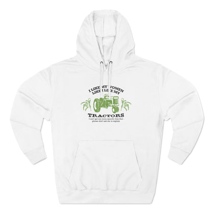 I Like My Women Like I Like My Tractors - Hoodie