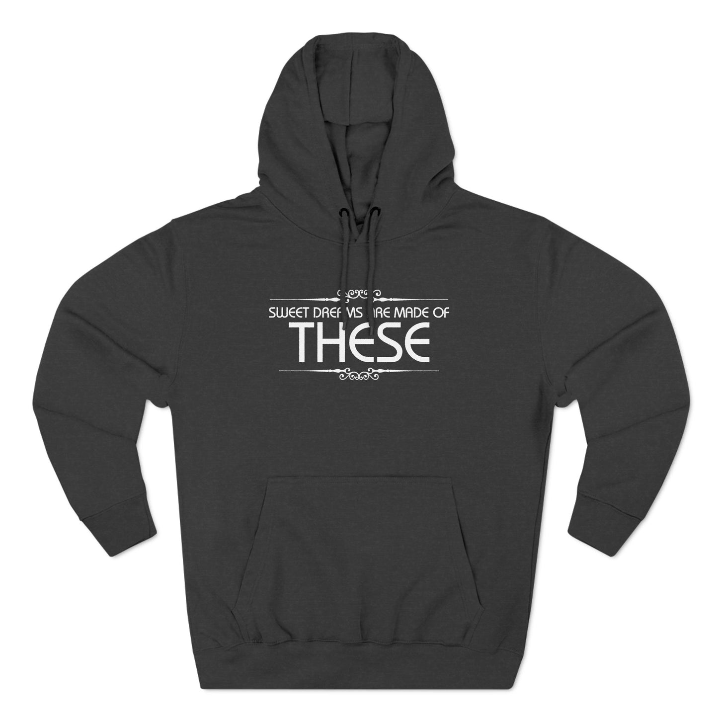 Sweet Dreams Are Made Of These - Hoodie