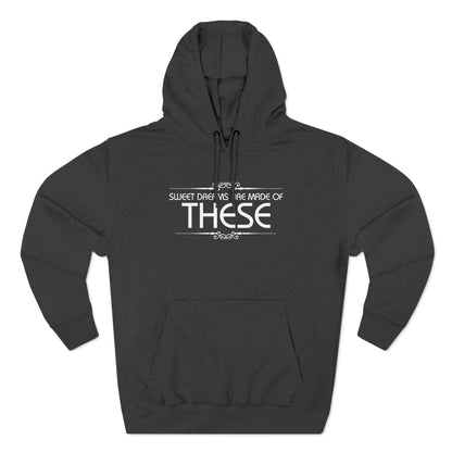 Sweet Dreams Are Made Of These - Hoodie