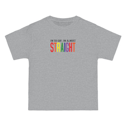 I'm So Gay I'm Almost Straight - Men's Heavyweight T-Shirt