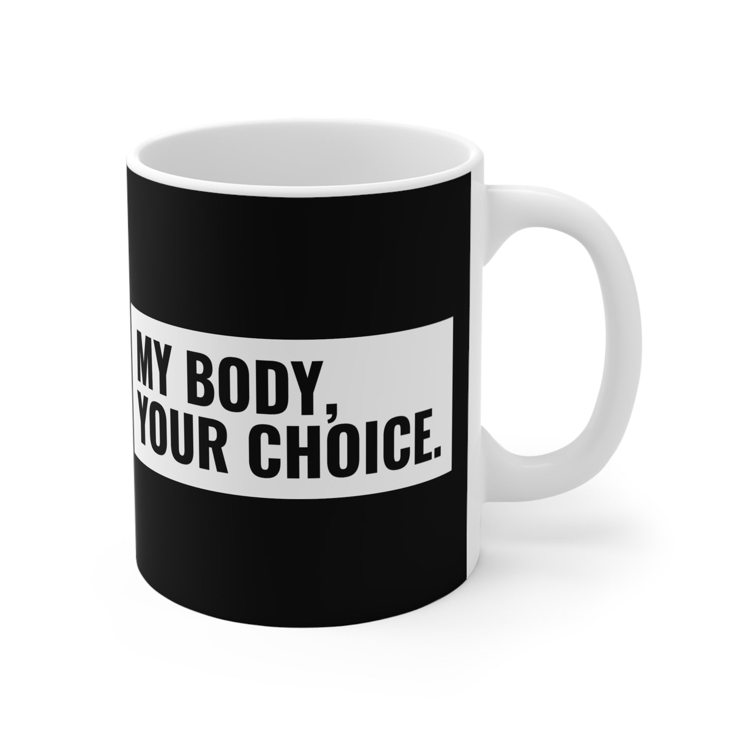 My Body, Your Choice - Mug