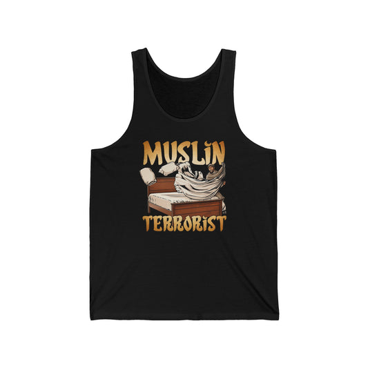 Muslin Terrorist - Unisex Tank