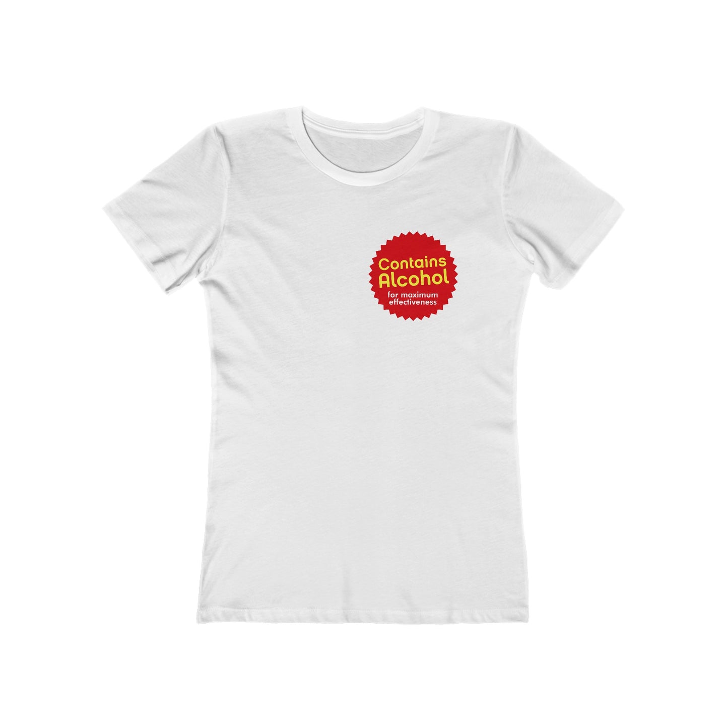 Contains Alcohol For Maximum Effectiveness - Women’s T-Shirt