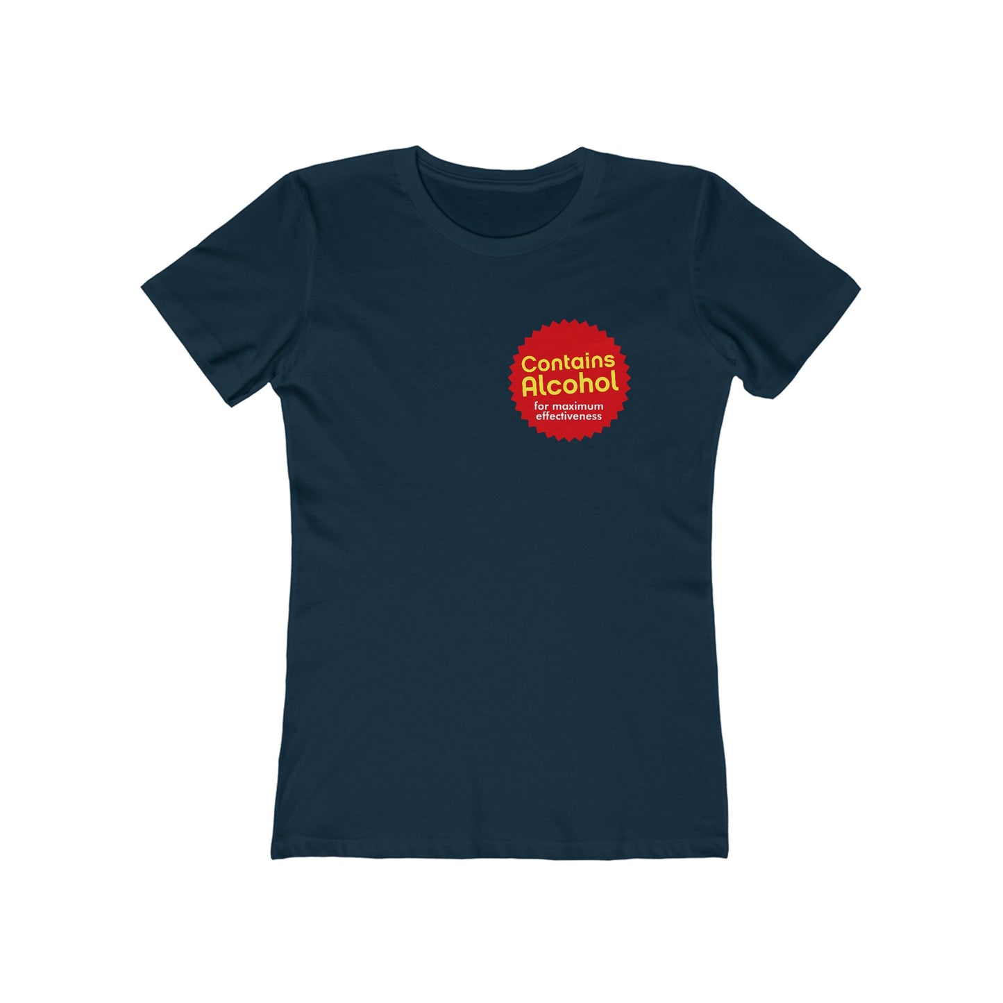 Contains Alcohol For Maximum Effectiveness - Women’s T-Shirt