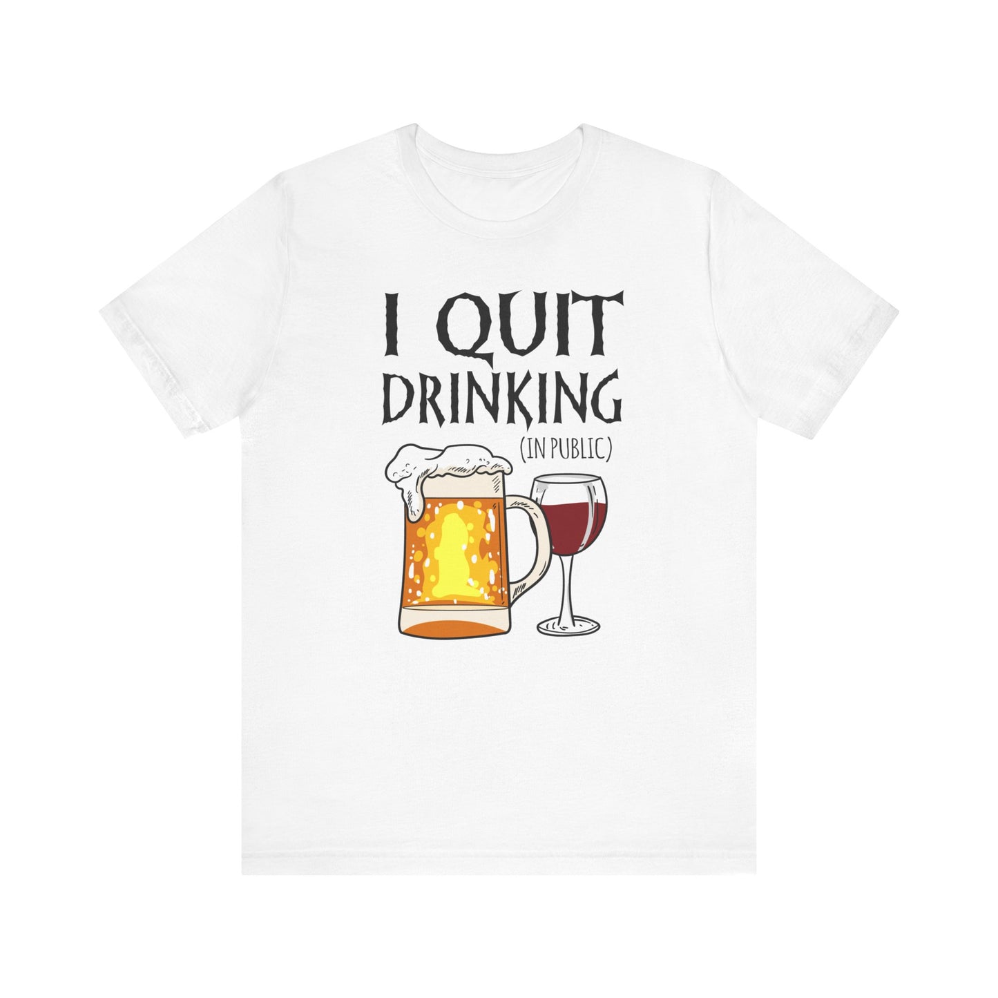 I Quit Drinking (In Public) - Men's T-Shirt