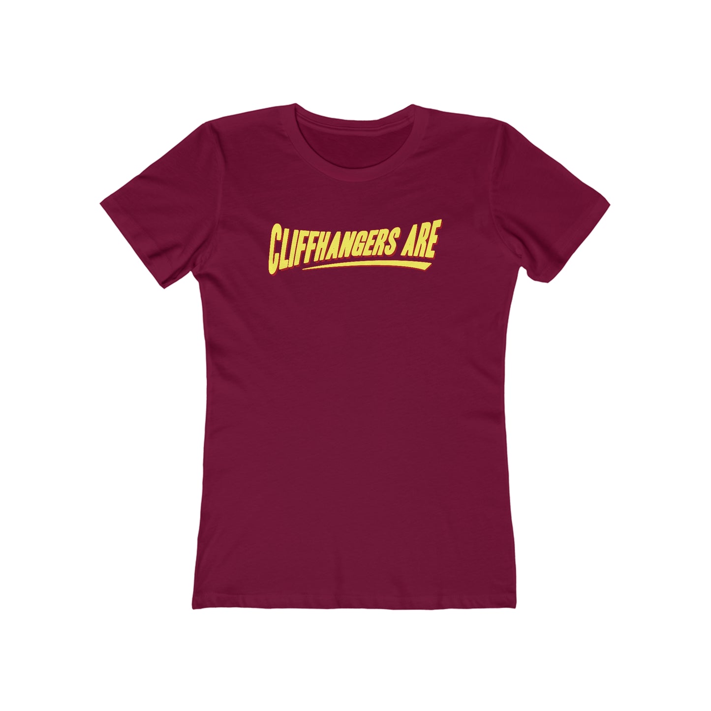 Cliffhangers Are - Women’s T-Shirt