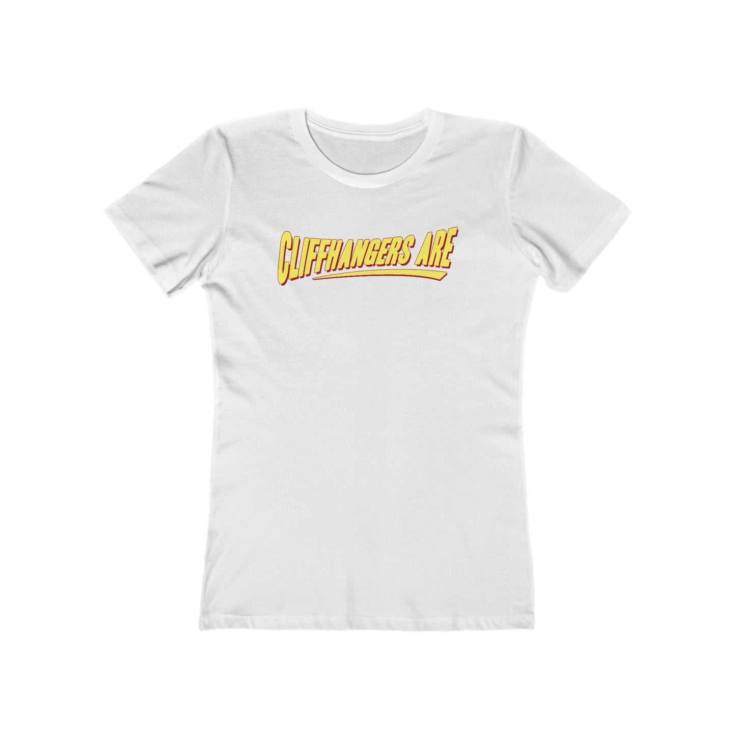 Cliffhangers Are - Women’s T-Shirt