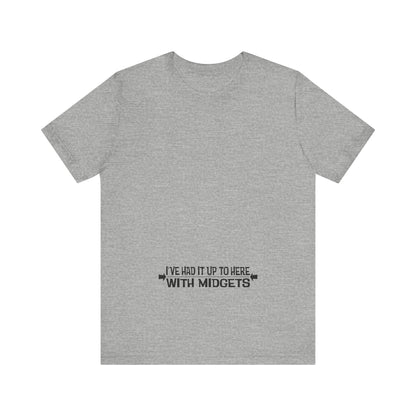 I've Had It Up To Here With Midgets - Men's T-Shirt