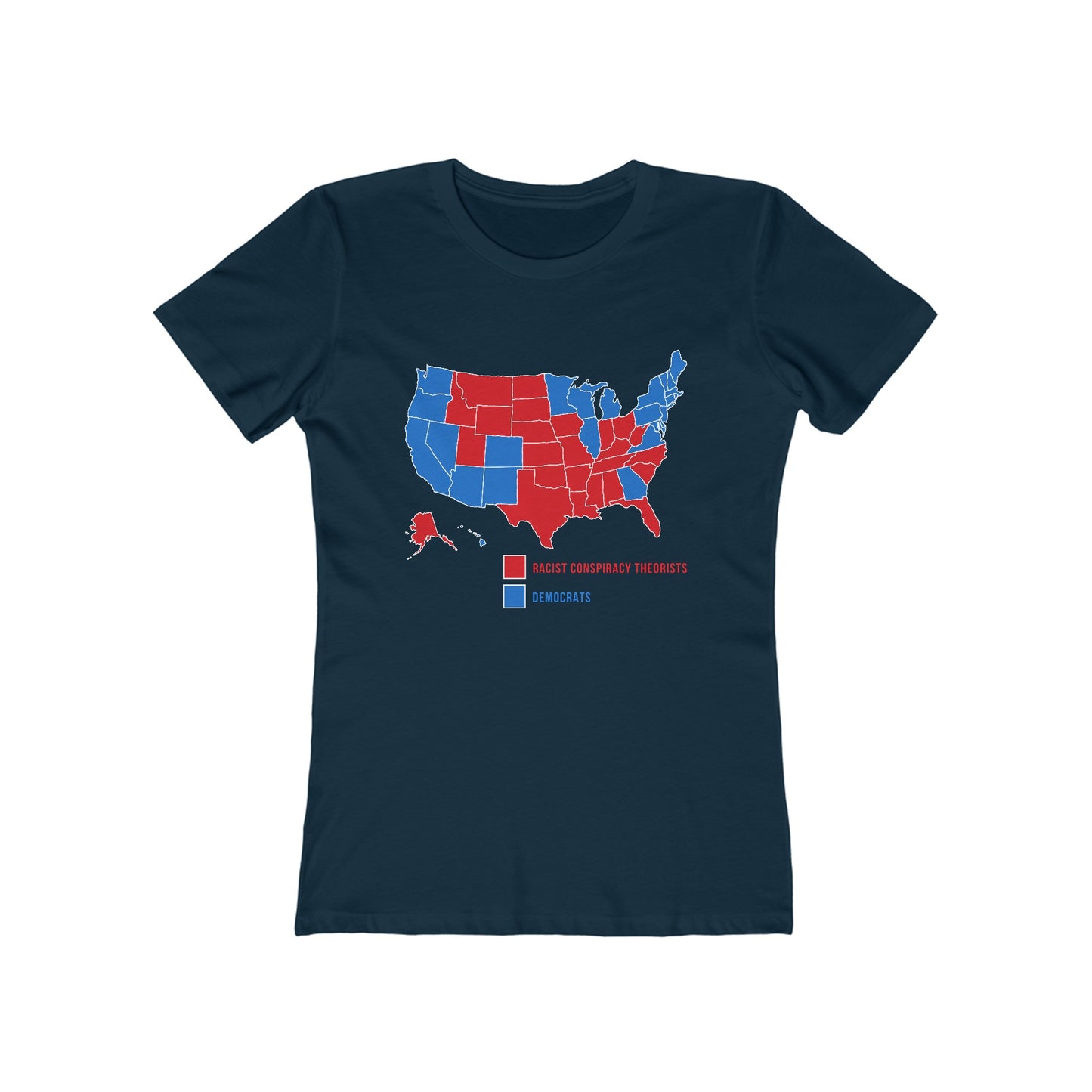 Democrats (Blue States) - Racist Conspiracy Theorists (Red States) - Women's T-Shirt