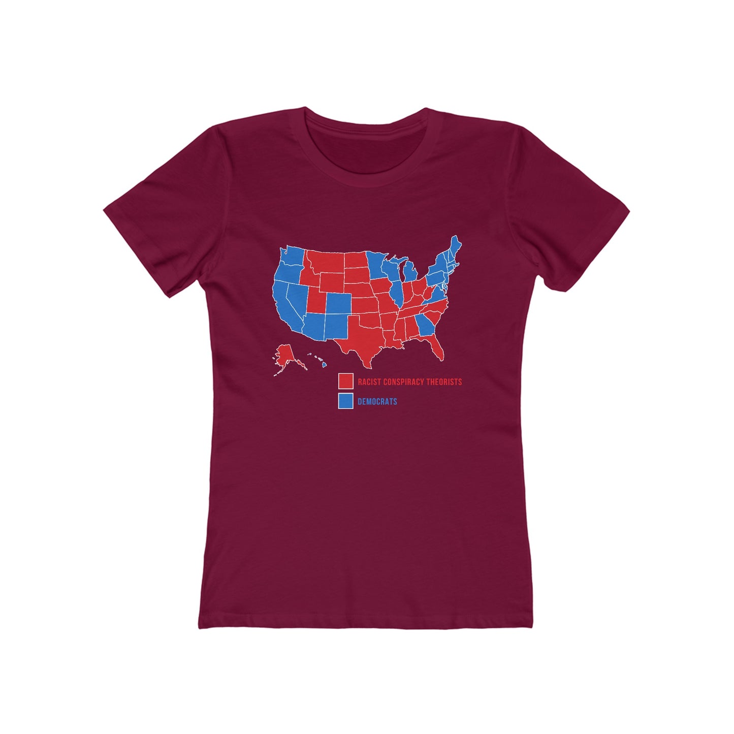 Democrats (Blue States) - Racist Conspiracy Theorists (Red States) - Women's T-Shirt