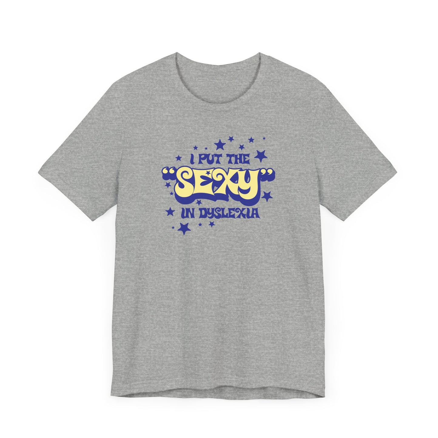 I Put The Sexy In Dyslexia - Men's T-Shirt