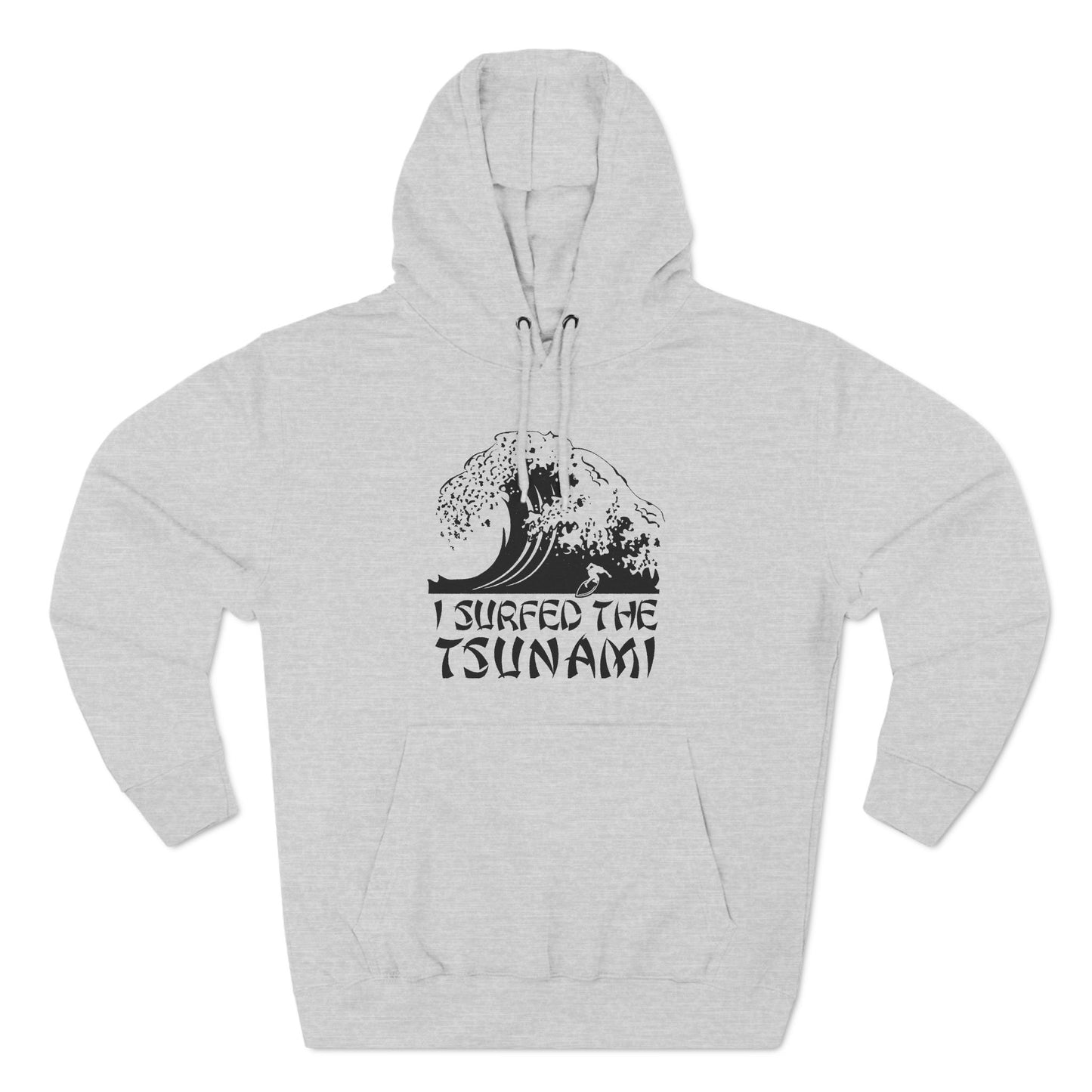 I Surfed The Tsunami - Hoodie