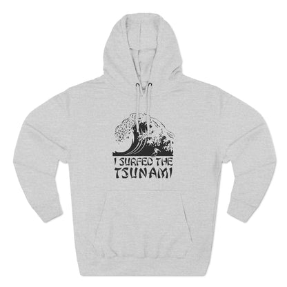 I Surfed The Tsunami - Hoodie