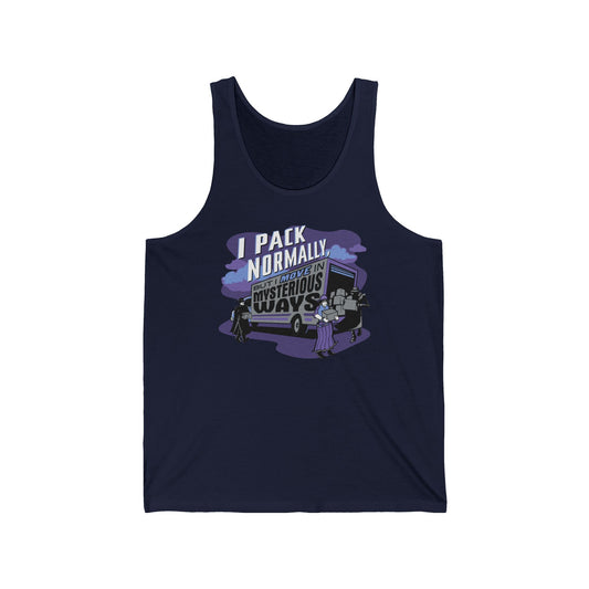 I Pack Normally But I Move In Mysterious Ways - Unisex Tank