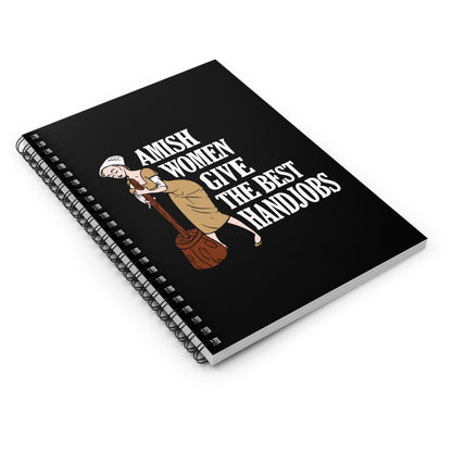 Amish Women Give The Best Handjobs - Spiral Notebook