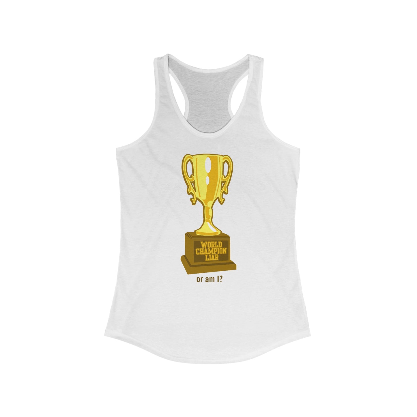 World Champion Liar - Or Am I? - Women’s Racerback Tank