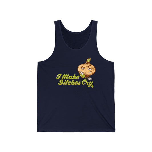 I Make Bitches Cry  - Unisex Tank