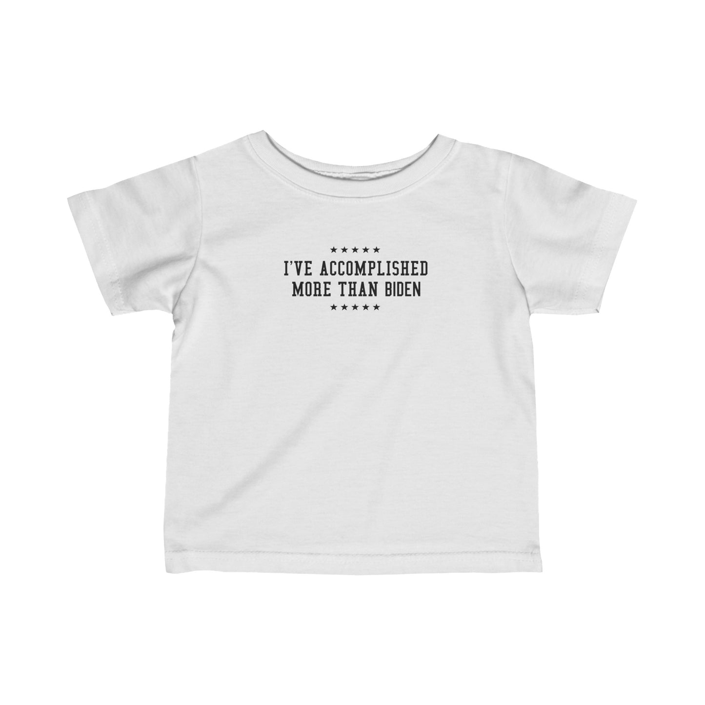 I've Accomplished More Than Biden - Baby T-Shirt