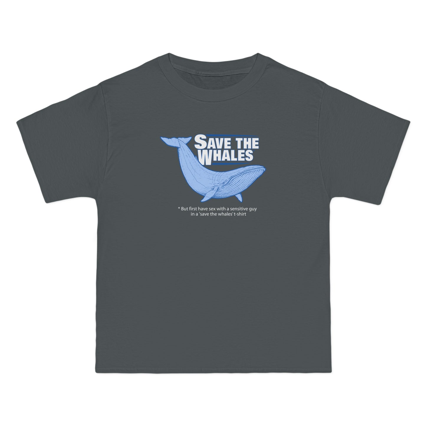 Save The Whales - But First Have Sex With A Sensitive Guy In A 'Save The Whales' T-Shirt - Men's Heavyweight T-Shirt