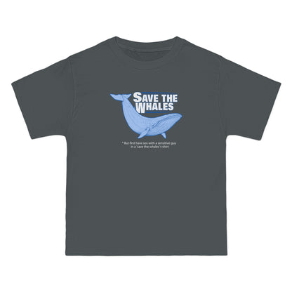 Save The Whales - But First Have Sex With A Sensitive Guy In A 'Save The Whales' T-Shirt - Men's Heavyweight T-Shirt