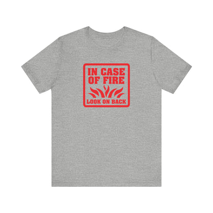 In Case Of Fire Look On Back - I Said In Case Of Fire Dumbass - Men's T-Shirt