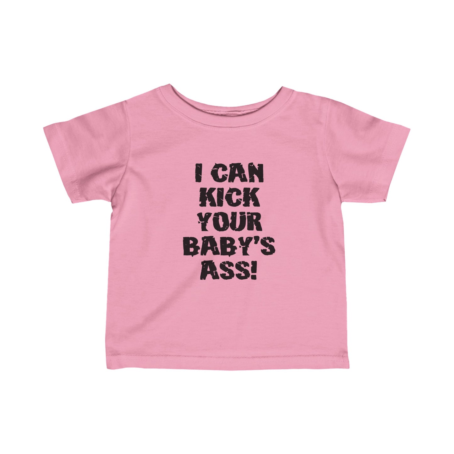 I Can Kick Your Baby's Ass  - Baby T-Shirt