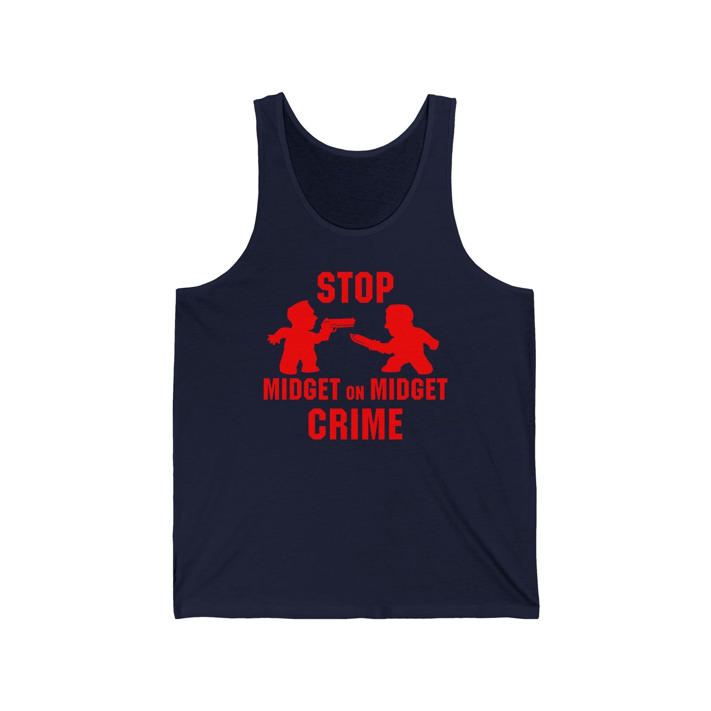 Stop Midget on Midget Crime - Unisex Tank