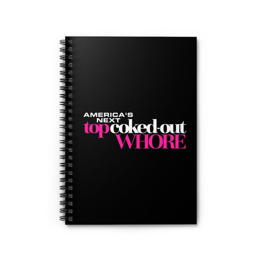 America's Next Top Coke Whore - Spiral Notebook