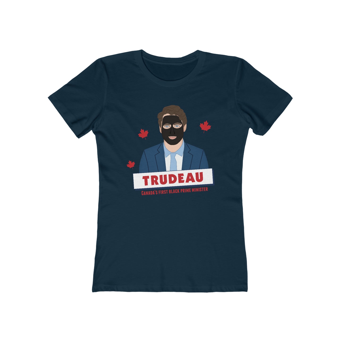 Trudeau - Canada's First Black Prime Minister - Women’s T-Shirt