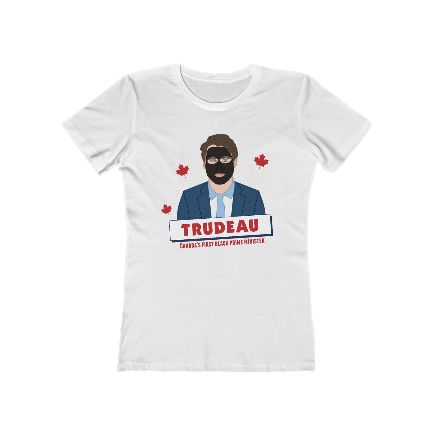 Trudeau - Canada's First Black Prime Minister - Women’s T-Shirt