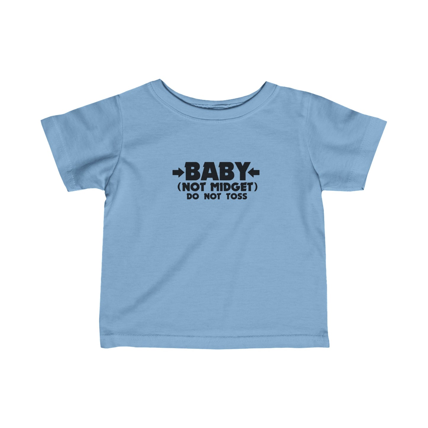 Baby - Not Midget (Do Not Toss)  - Baby T-Shirt