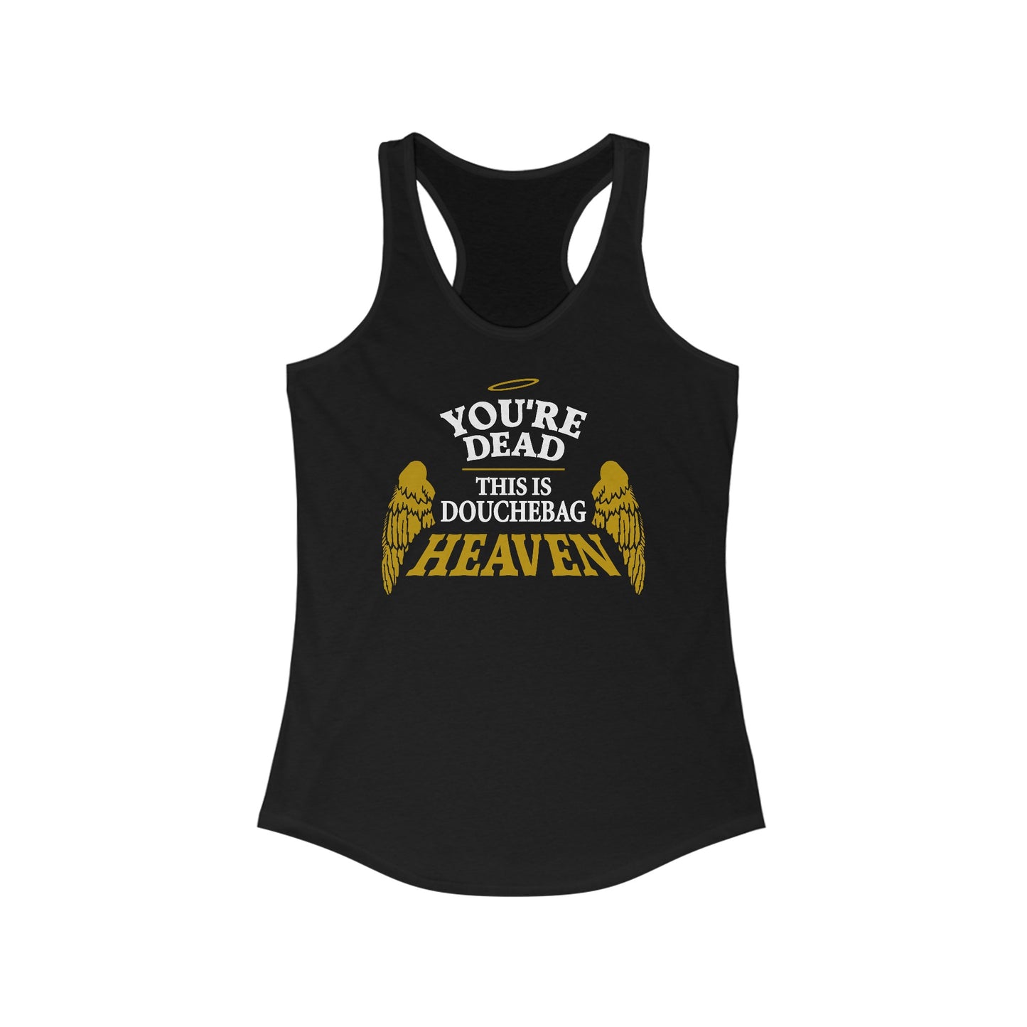 You're Dead - This Is Douchebag Heaven - Women’s Racerback Tank