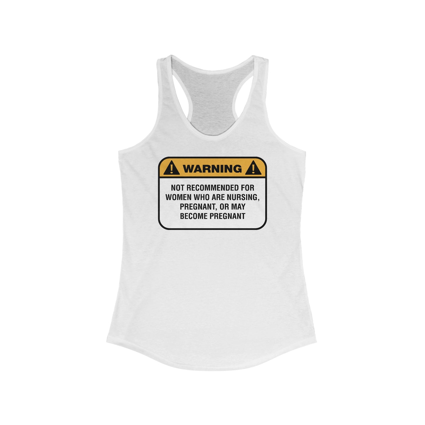 Warning: Not Recommended For Women Who Are Nursing  - Women’s Racerback Tank