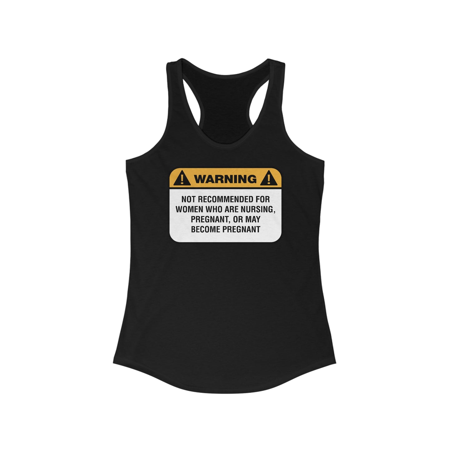 Warning: Not Recommended For Women Who Are Nursing  - Women’s Racerback Tank