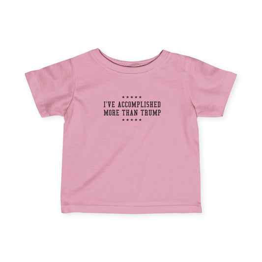 I've Accomplished More Than Trump - Baby T-Shirt