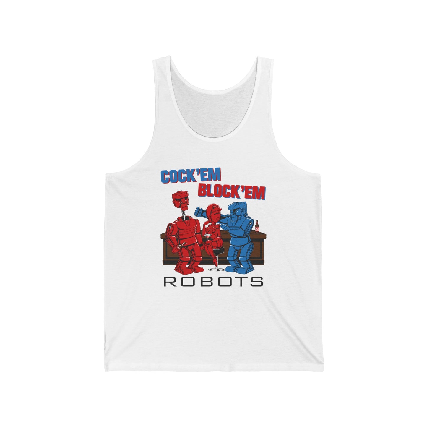 Cock'Em Block'Em Robots  - Unisex Tank