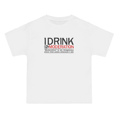 I Drink In Moderation - Men's Heavyweight T-Shirt