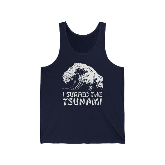 I Surfed The Tsunami - Unisex Tank