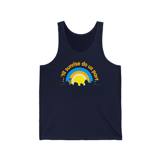 Til Sunrise Do Us Part - Unisex Tank