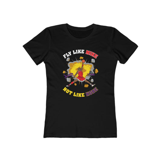 Fly Like Mike Not Like Kobe  - Women’s T-Shirt