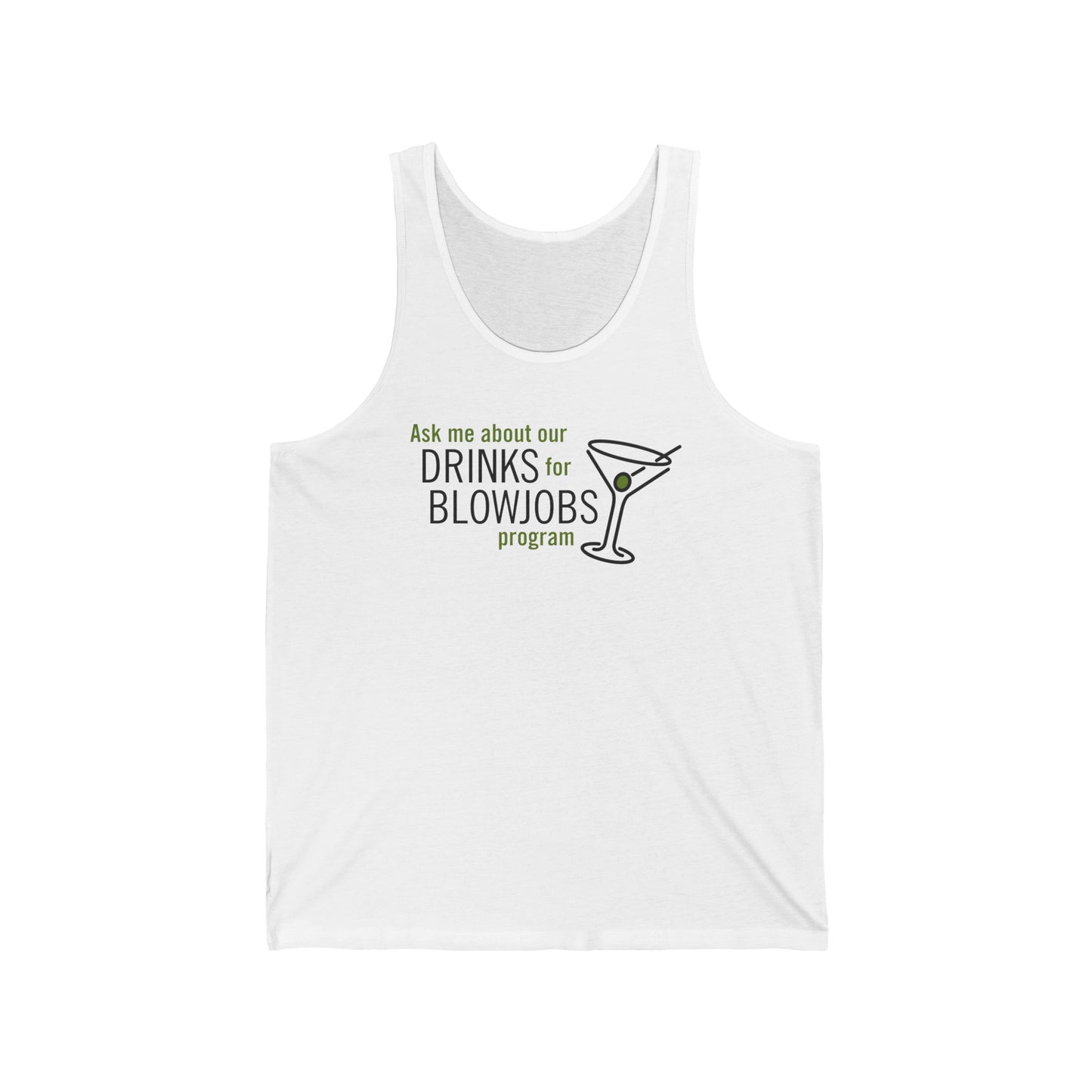 Ask Me About Our Drinks For Blowjobs Program - Unisex Tank