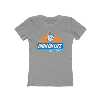 High On Life (And Glue) - Women’s T-Shirt