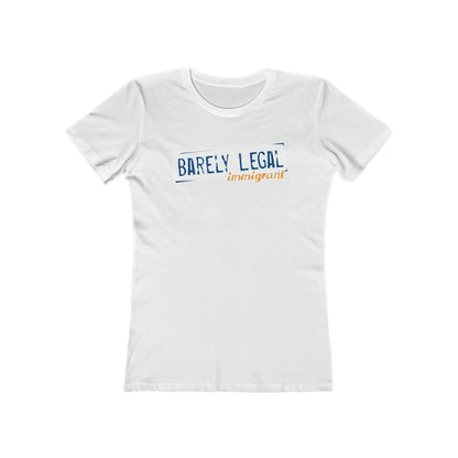 Barely Legal Immigrant - Women’s T-Shirt