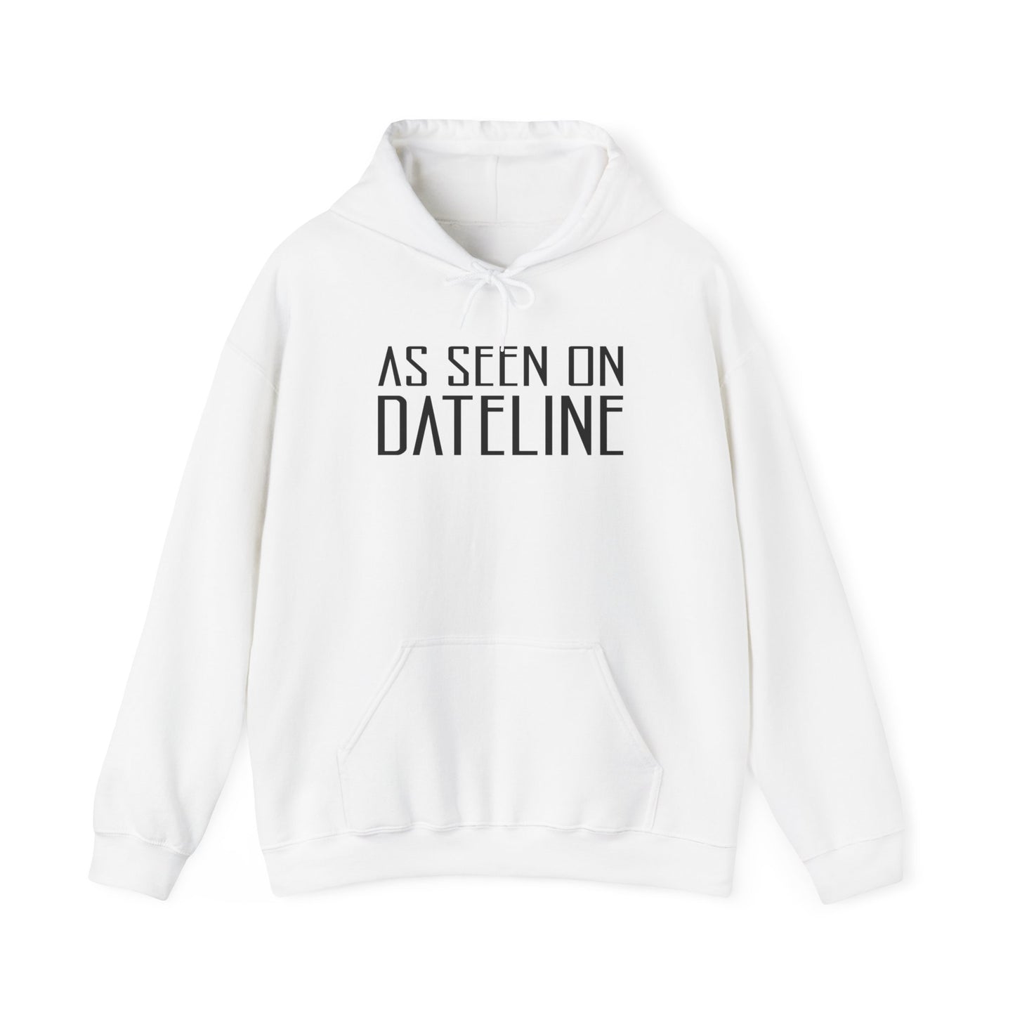 As Seen On Dateline - Hoodie